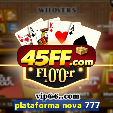 plataforma nova 777